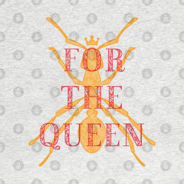 For the Queen - A Group where we all pretend to be Ants in an Ant Colony by Teeworthy Designs